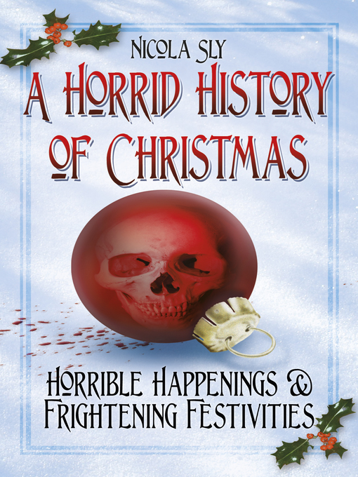 Title details for A Horrid History of Christmas by Nicola Sly - Wait list